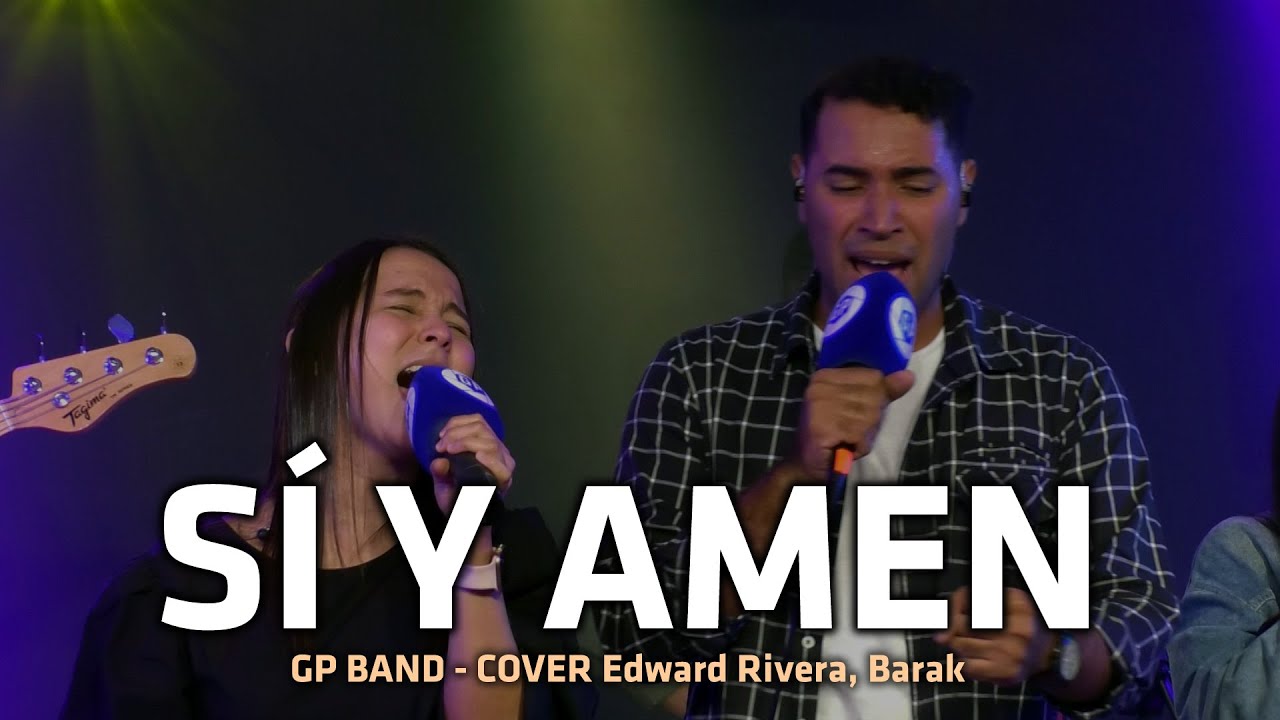 Si y amén - GP BAND - Mafe Restrepo - [Cover Edward Rivera, Barak]
