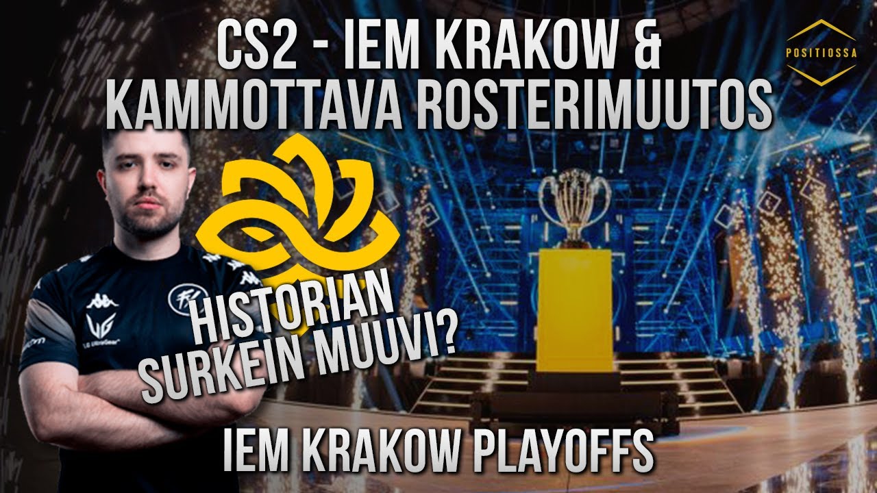 CS2 - IEM Krakow & Kammottava rosterimuutos