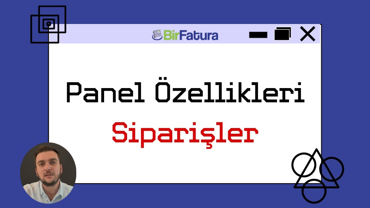 BirFatura Panel &Ouml;zellikleri - Siparişler Mod&uuml;l&uuml; - #BirFatura
