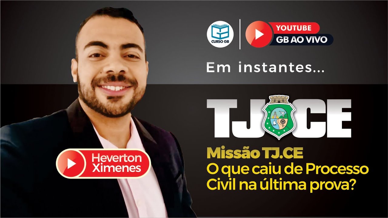 MISS&Atilde;O TJCE ( O QUE CAIU DE PROCESSO CIVIL NA &Uacute;LTIMA PROVA ? ) -  PROF. HEVERTON XIMENES