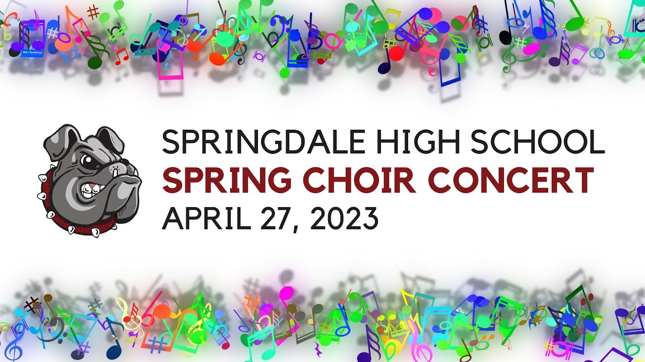 Springdale High School | Choir Spring Concert