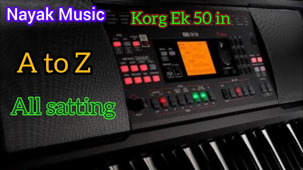 Korg Ek 50 setting || Nayak Music || korg Ek 50 function | Keyboard nalu    #indiantones #korgek50