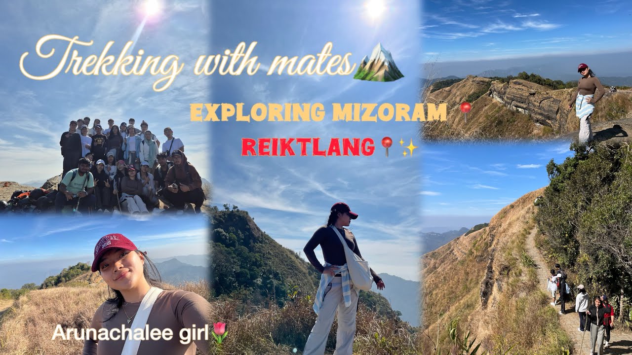 EXPLORING MIZORAM 📍making memories with classmates🏔️🥹Trekking vlog✨🌷REIEK 📍college life💋