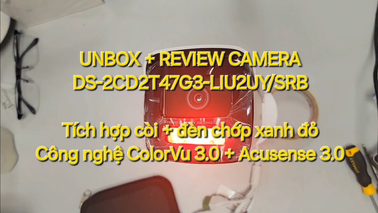 UNBOX + REVIEW CAMERA CHỚP XANH ĐỎ - DS-2CD2T47G3-LIS2UY/SRB CÔNG NGHỆ ACUSENSE 3.0 + COLORVU 3.0