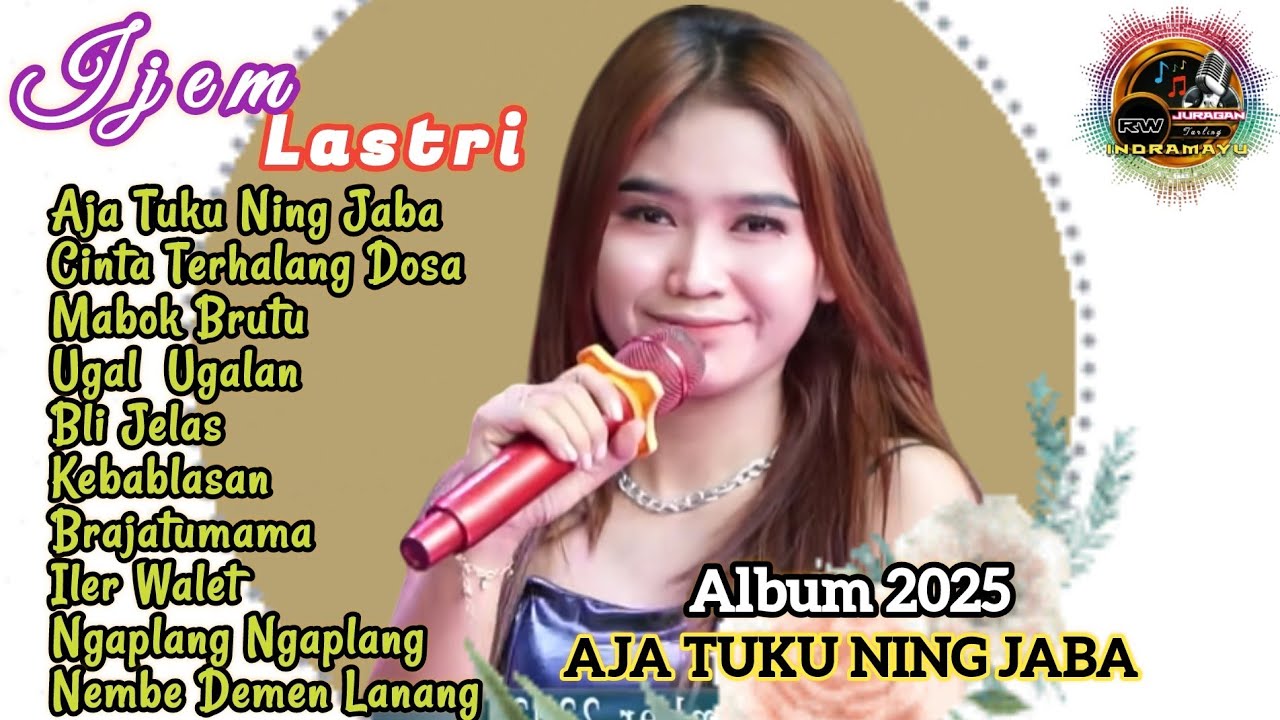 AJA TUKU NING JABA‼️Lagu Anyar LASTRI IJEM || Full Album