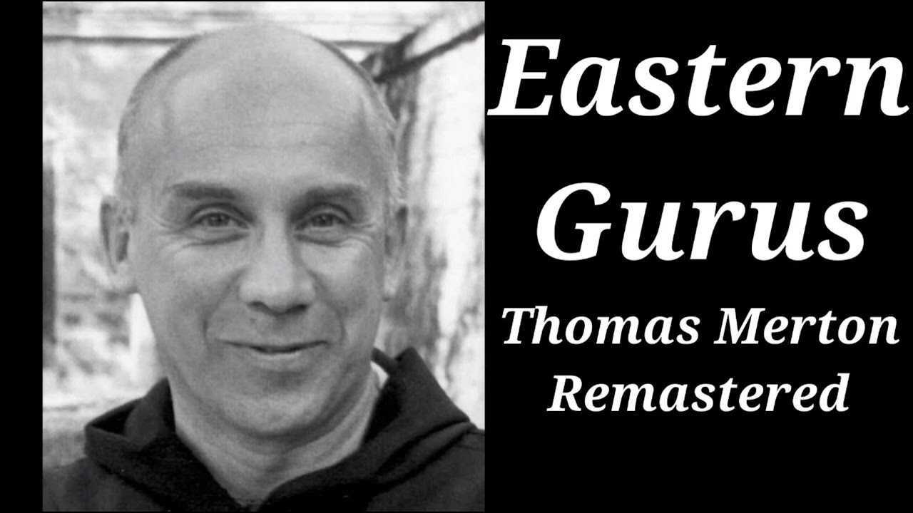 Eastern Gurus | Thomas Merton Remastered Lecture
