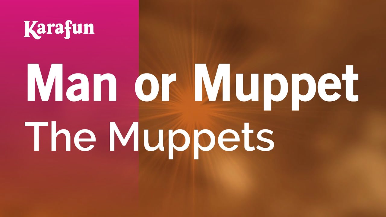 Man or Muppet - The Muppets | Karaoke Version | KaraFun