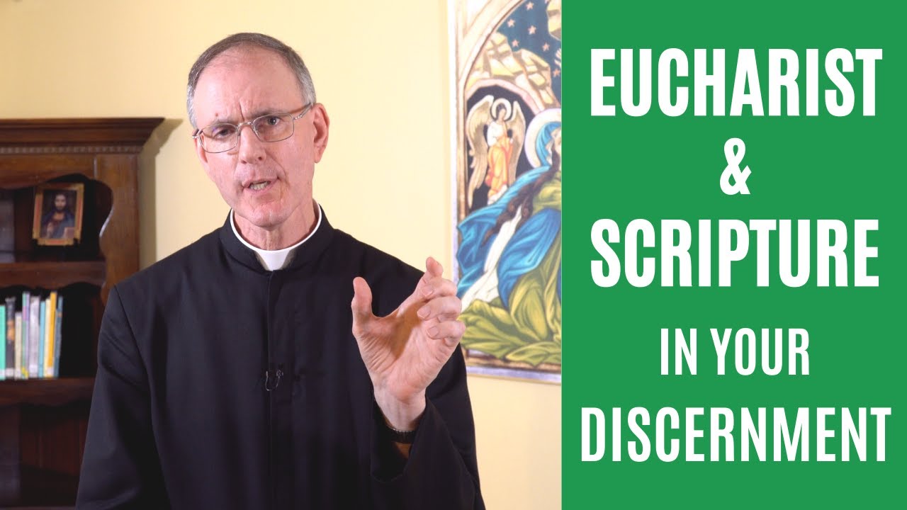 How to Discern: Eucharist and Scripture