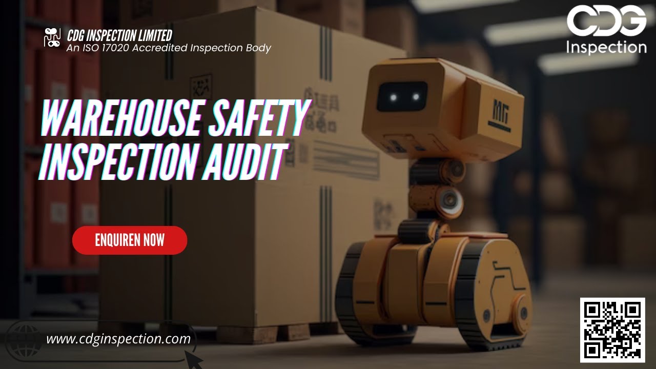 Ultimate Warehouse Safety Inspection Audit by CDG INSPECTION LIMITED  | Call Now :-  +91-9643077962