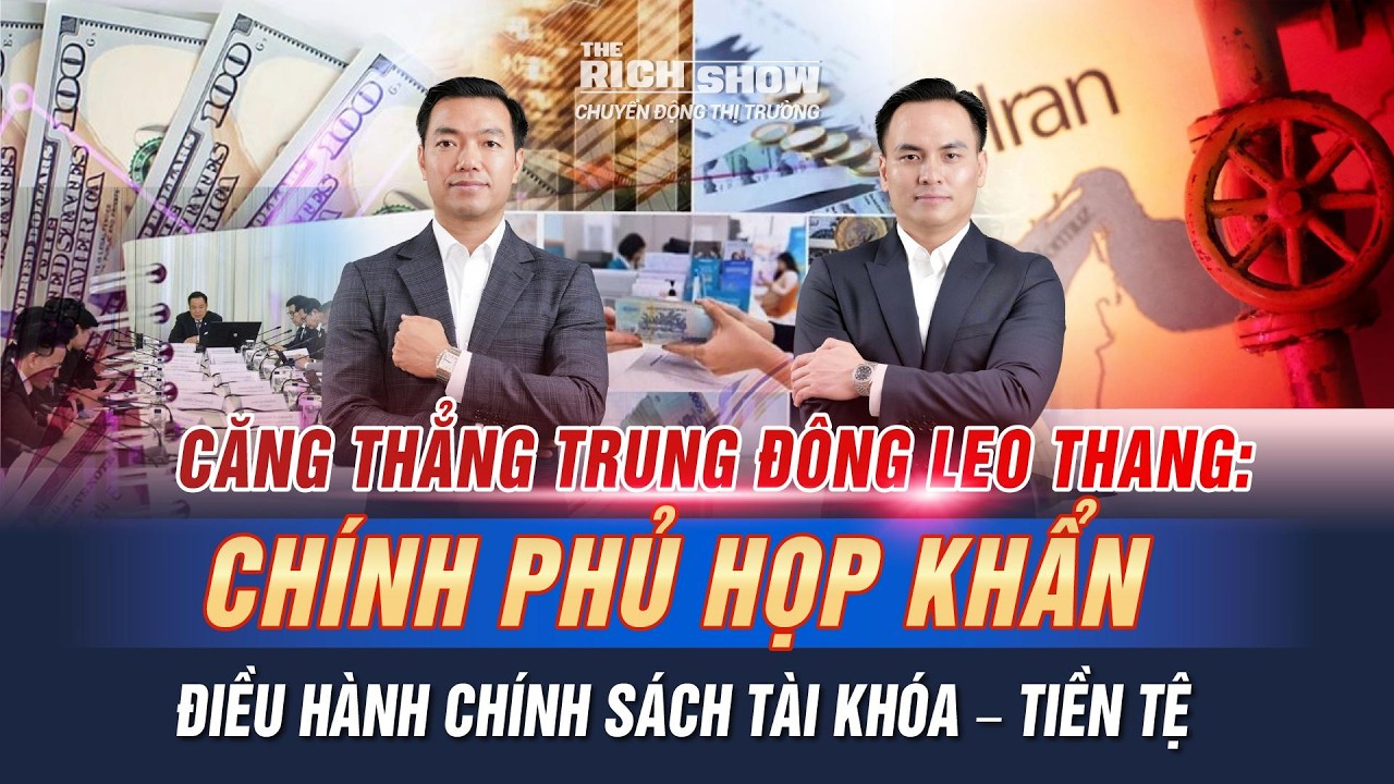 CĂNG THẲNG TRUNG ĐÔNG LEO THANG - CHÍNH PHỦ HỌP KHẨN ĐIỀU HÀNH CHÍNH SÁCH TÀI KHOÁ, TIỀN TỆ |TRS#150