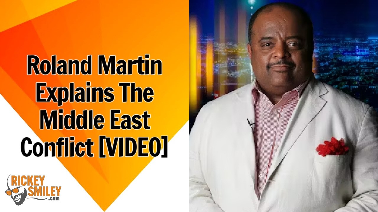 Roland Martin Explains About The Middle East Conflict