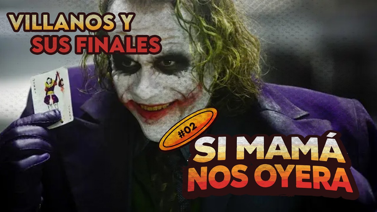 Villanos y Sus Finales - EP #2