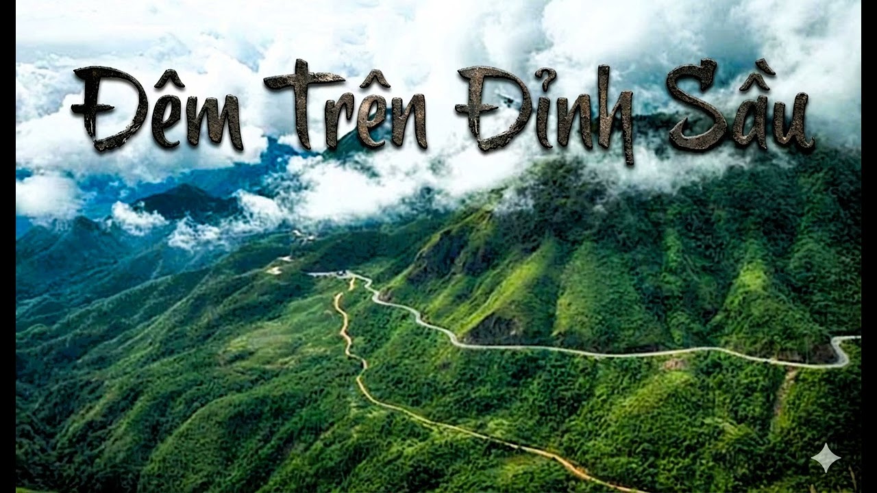 ĐÊM TRÊN ĐỈNH SẦU : Ngân Giang #phucquan