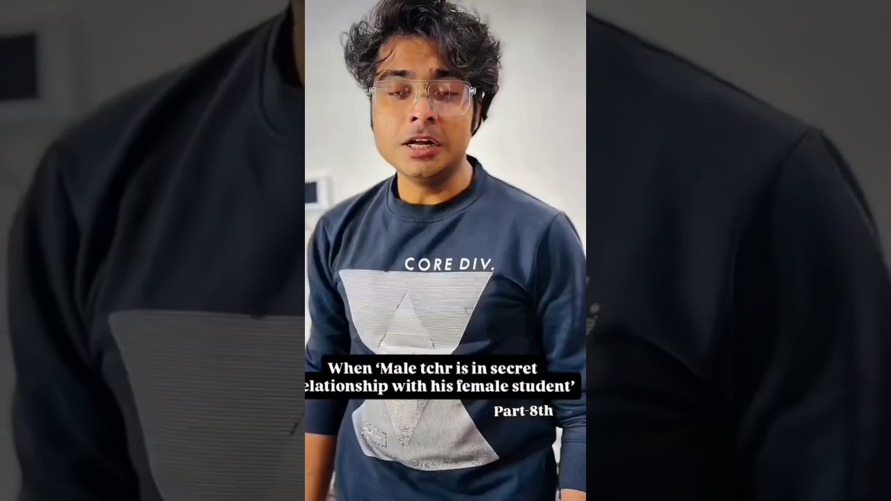 next part ke liye subscribe kre when male teacher is in relationship with his female student 