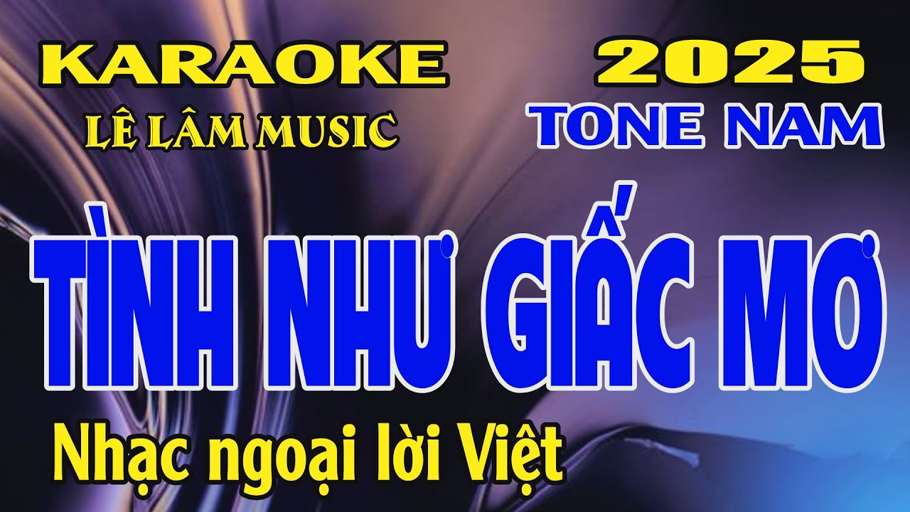 Karaoke Tình Như Giấc Mơ Tone Nam ( F#m ) Lê Lâm Music