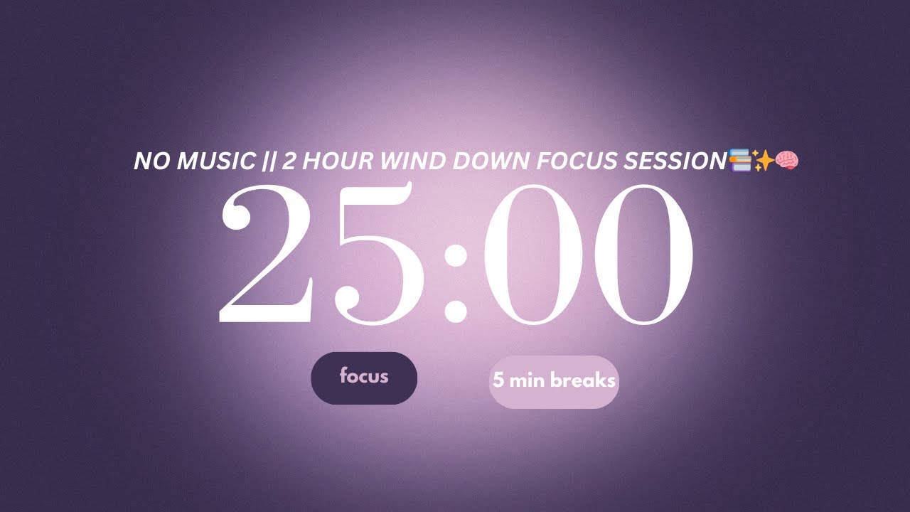 2 Hour Wind Down Focus Timer🌙 || No Music & Night Aura