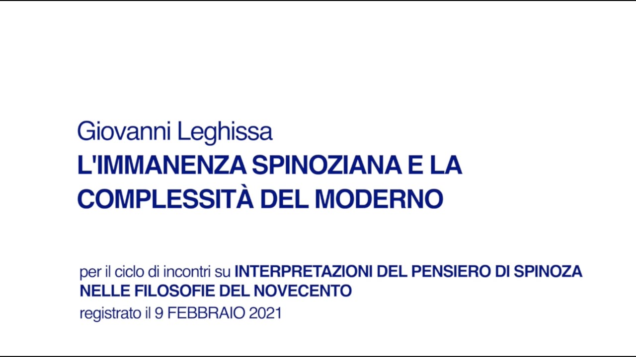 Giovanni Leghissa - L'immanenza spinoziana e la complessità del moderno