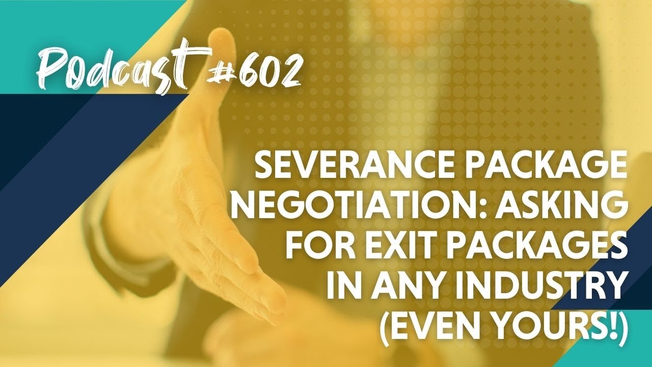 Severance Package Negotiation: Asking for Exit Packages in Any Industry (Even Yours!)