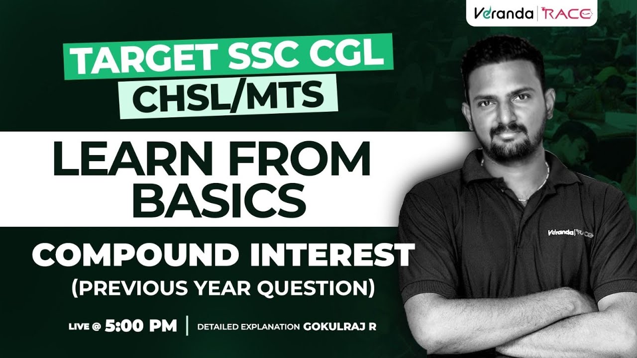 TARGET SSC CGL CHSL & MTS 2025 | LEARN FORM BASICS | COMPOUND INTEREST | PYQ QUESTIONS | BY GOKUL