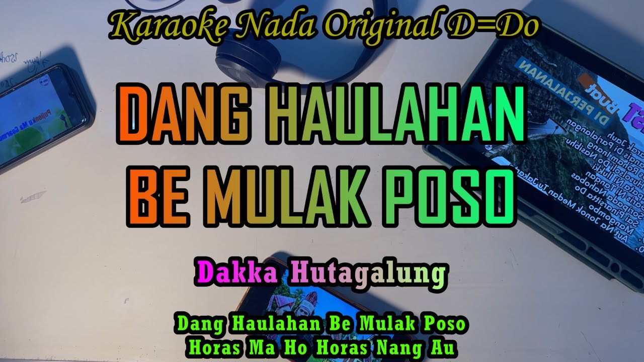DANG HAULAHAN BE MULAK POSO [KARAOKE] NADA ORIGINAL - DAKKA HUTAGALUNG