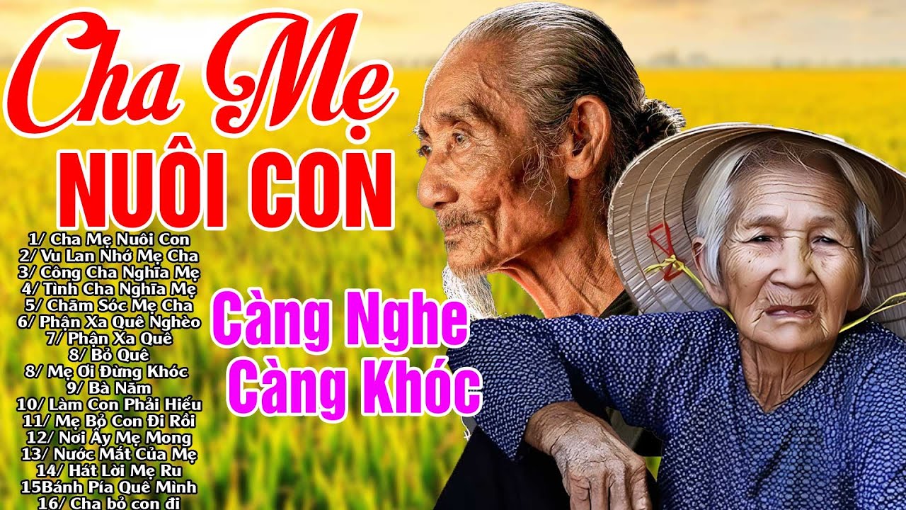 Đứt Từng Đoạn Ruột Nghe Hát Về Mẹ - Khóc Hết Nước Mắt Nhớ Mẹ Cha #Cha Mẹ Nuôi Con, Phận Xa Quê...