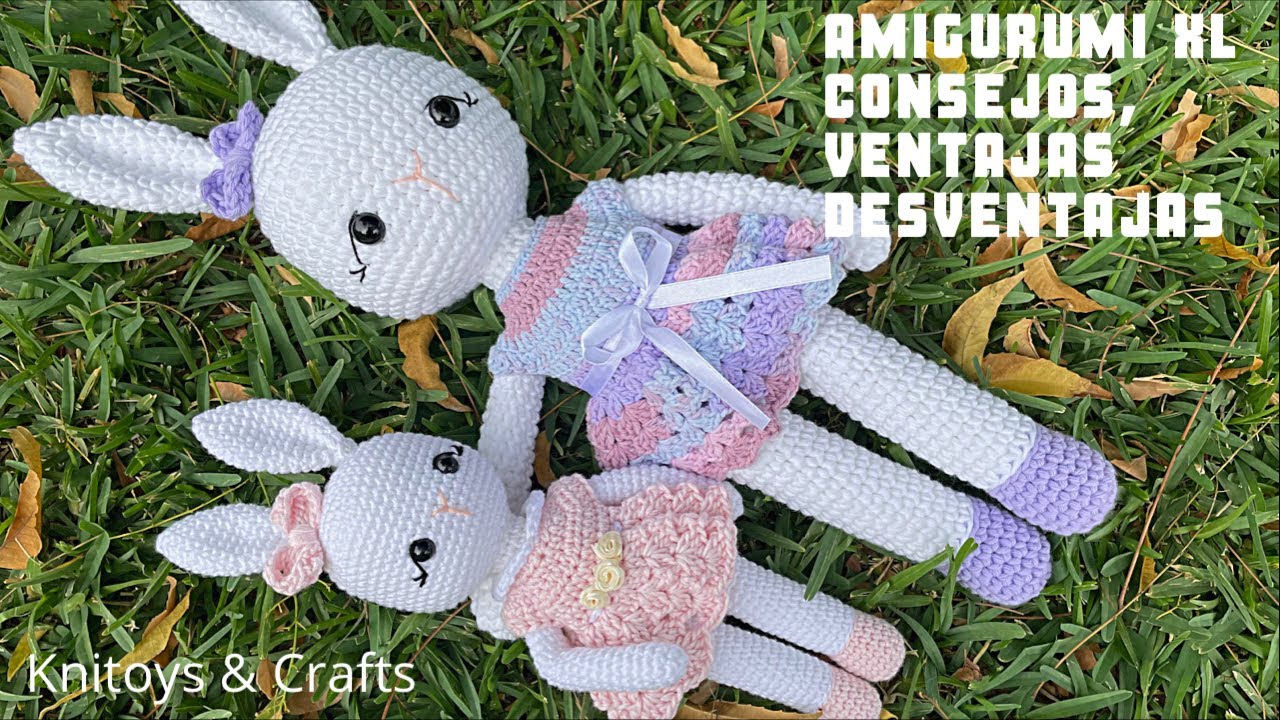 AMIGURUMIS XL CROCHET - Cómo son? Tips, ventajas y desventajas