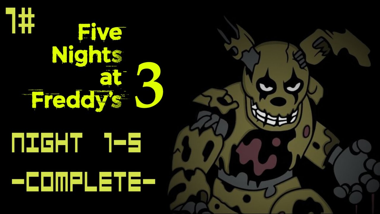 Five Nights At Freddy's 3 |Walkthrough| (Night 1-5) [Bad Ending] #1