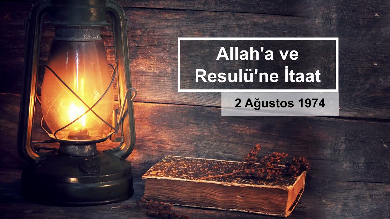 Allah'a ve Resulü'ne İtaat | 2 Ağustos 1974 Edremit | M. Fethullah Gülen