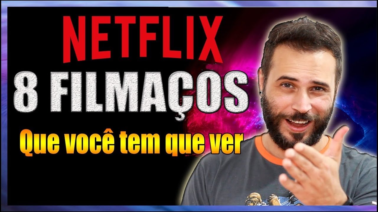 8 FILMA&Ccedil;OS na NETFLIX : FILMES &Oacute;TIMOS 🎬