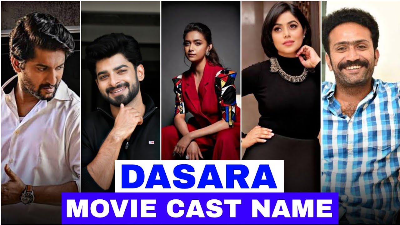Dasara Movie starcast | Dasara cast name | Dasara actors & actress real name, Dasara movie full cast
