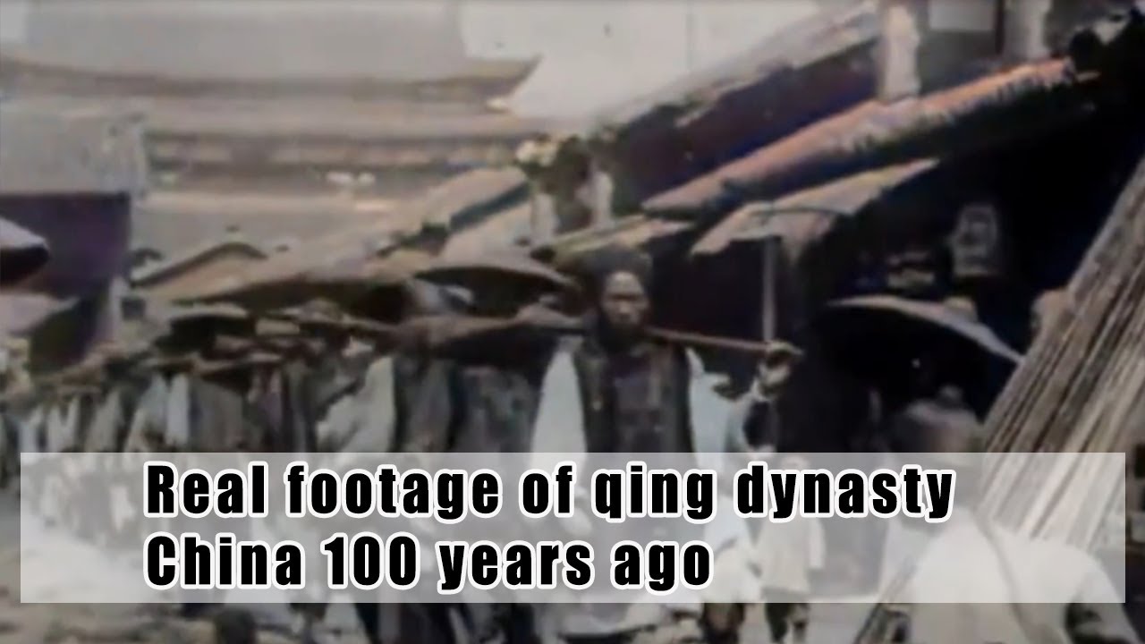 Real footage of qing dynasty china 100 years ago