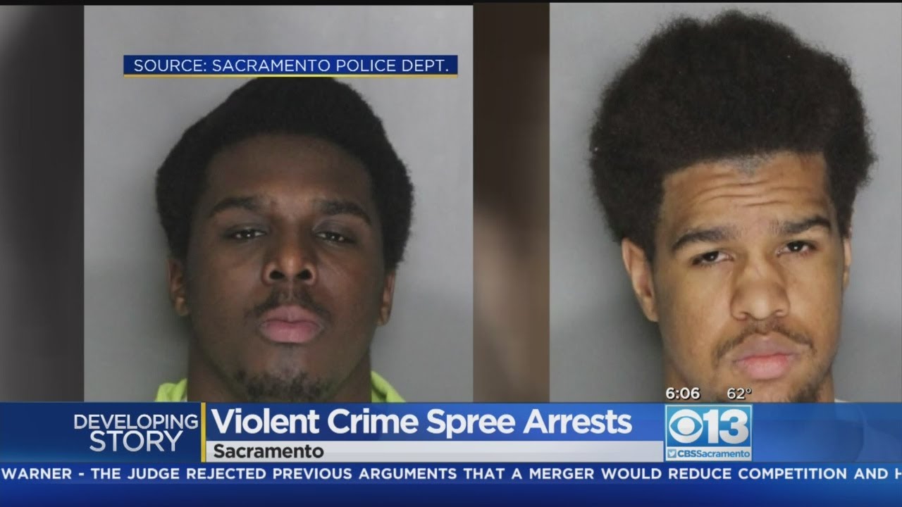 2 Arrested For Violent Crime Spree In Sacramento Area