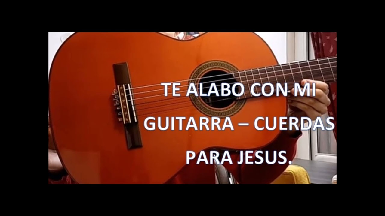 TE ALABO CON MI GUITARRA  _ SELECCION  _  TRES INTERPRETES.