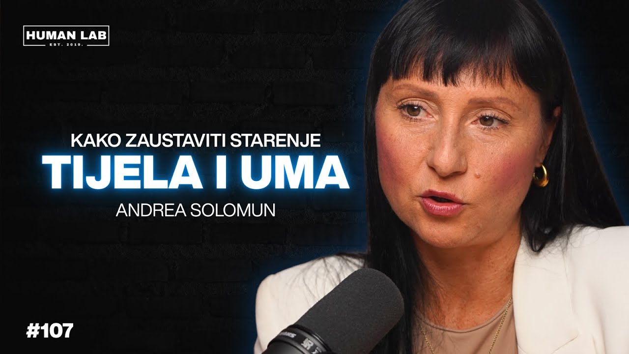 Andrea Solomun - Navike Koje Usporavaju Starenje Tijela i Uma | HLP #107
