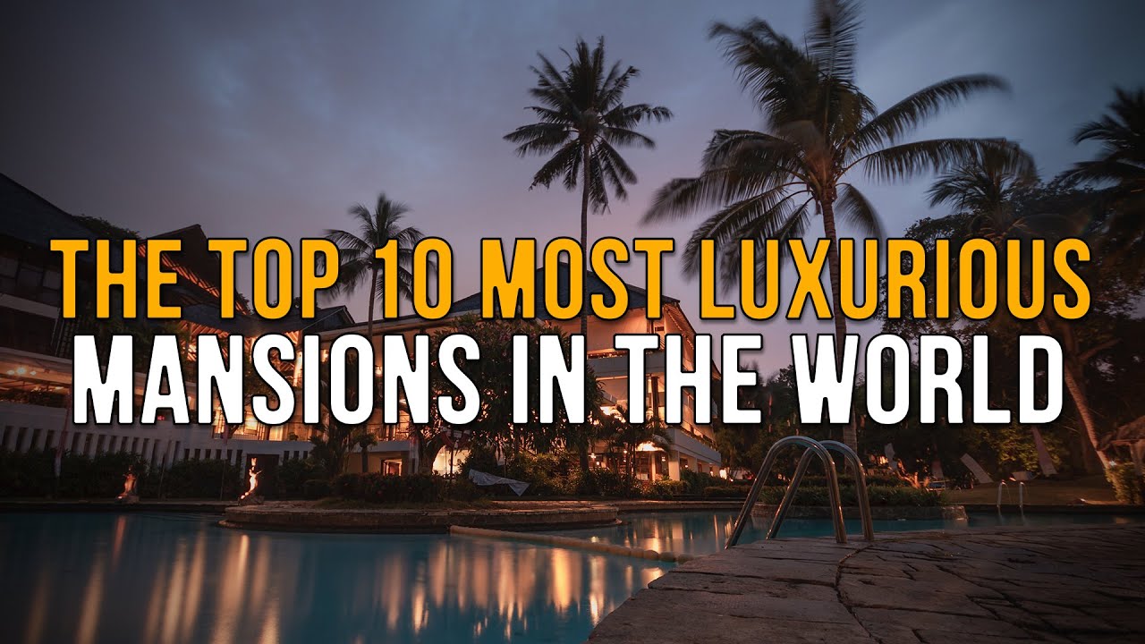 The Top 10 Most Luxurious Mansions In The World | True Luxury