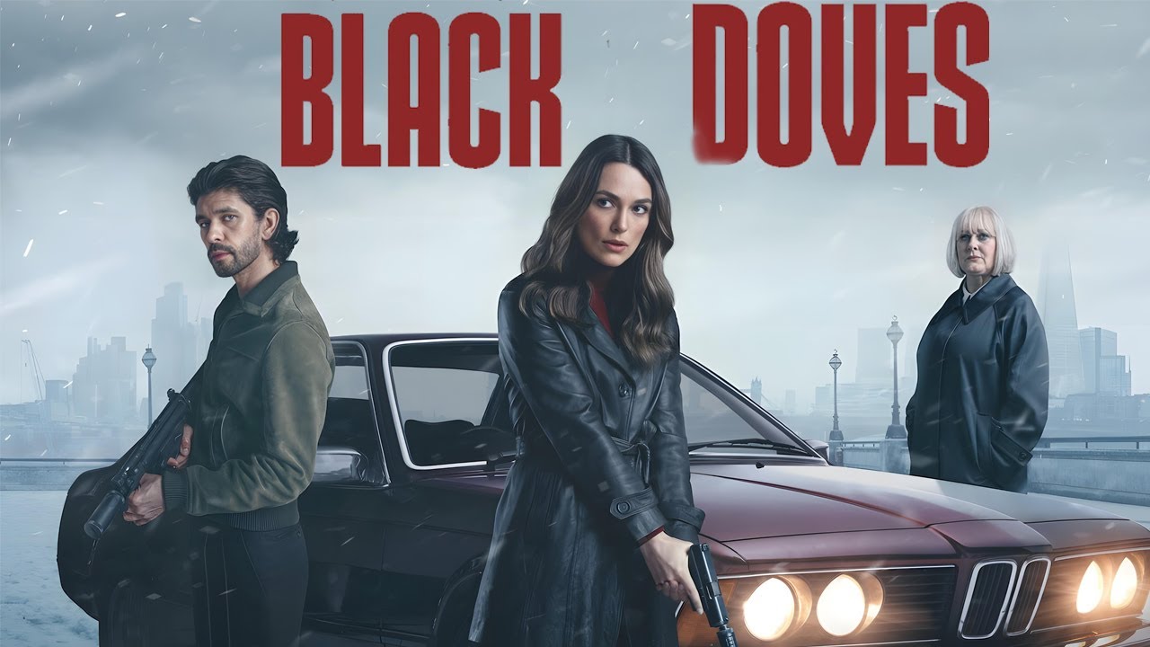 Black Doves ( 2024 ) Keira Knightley Movie Fact | Sarah Lancashire, Ben Whishaw | Review And Fact