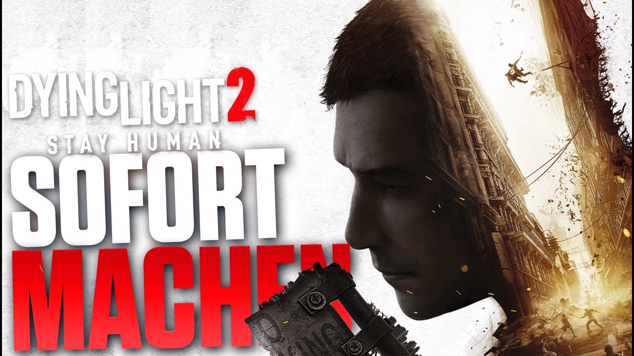 SOFORT machen in Dying Light 2 - Schnell leveln und reich werden - Anfänger Tipps deutsch