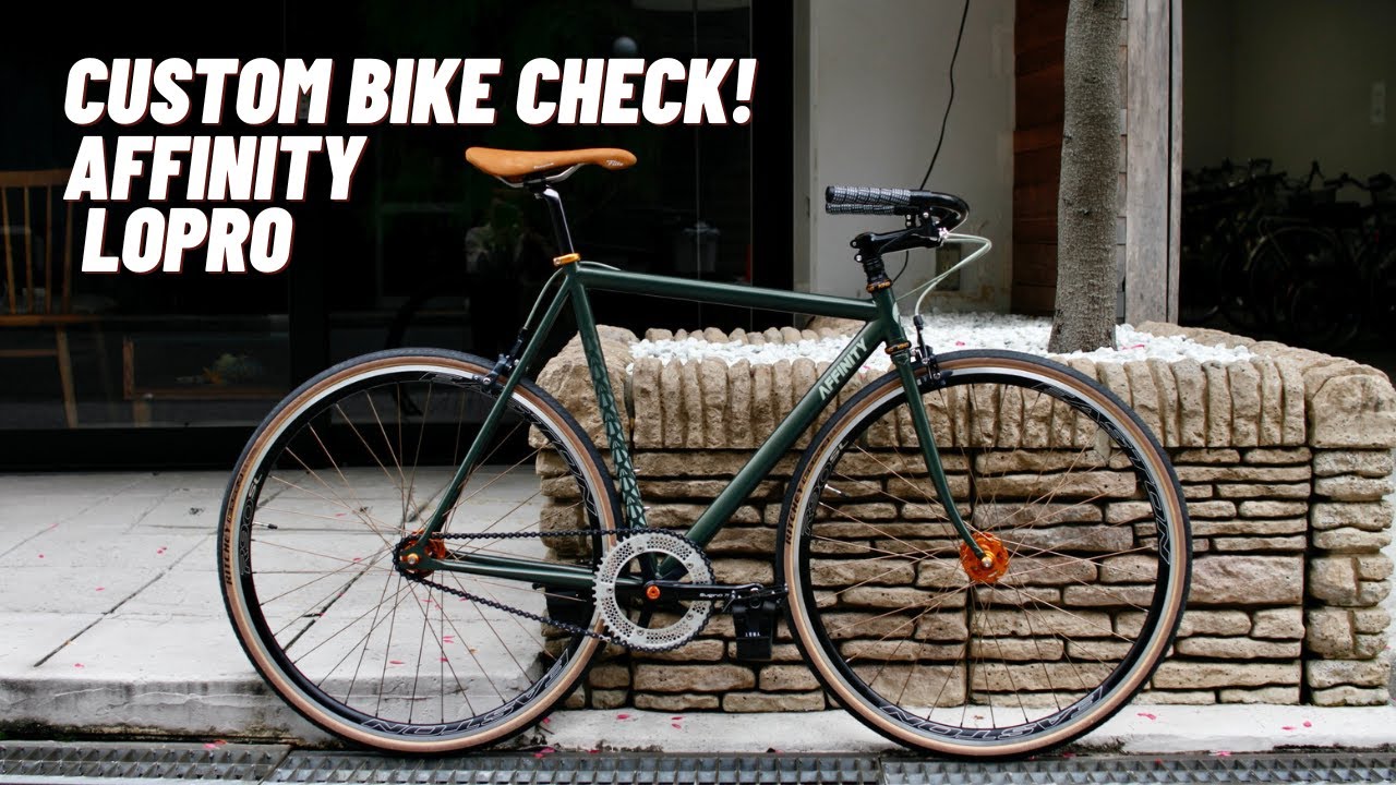 CUSTOM BIKE CHECK!! ~AFFINITY LOPRO~