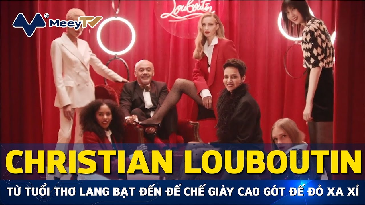 CHRISTIAN LOUBOUTIN: TỪ TUỔI THƠ LANG BẠT ĐẾN ĐẾ CHẾ GIÀY CAO GÓT ĐẾ ĐỎ XA XỈ