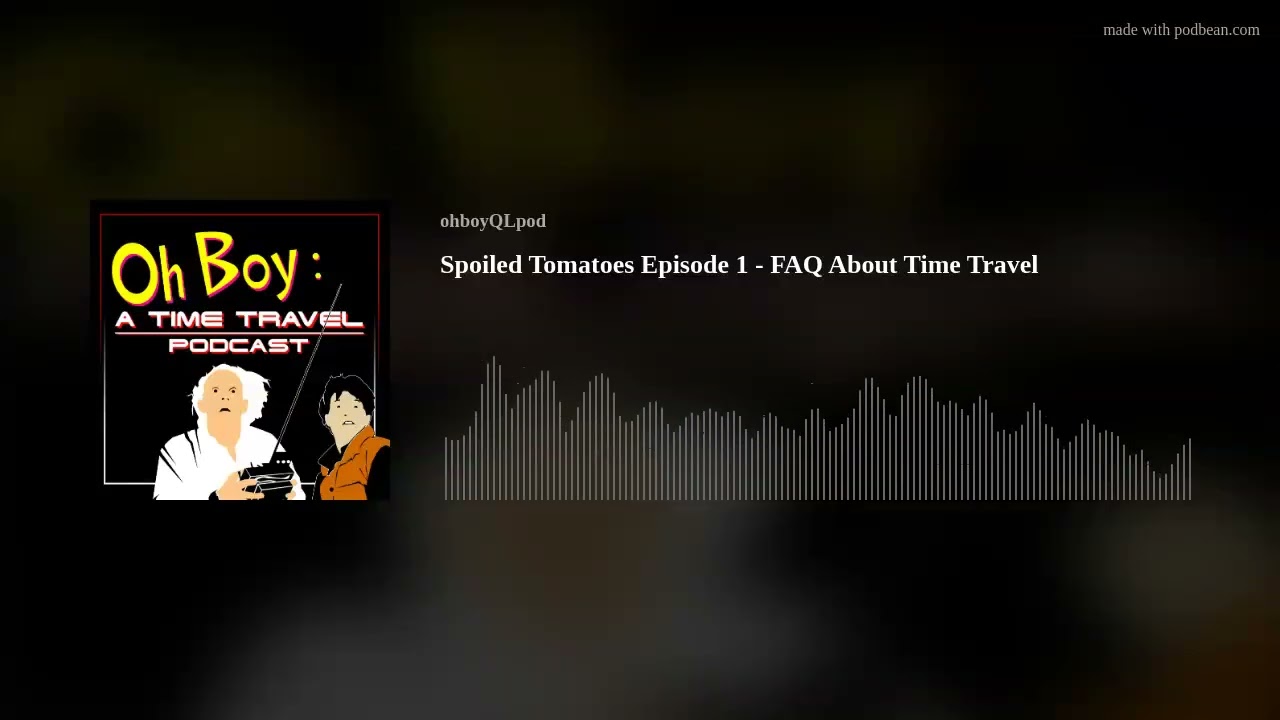 Spoiled Tomatoes Episode 1 - FAQ About Time Travel