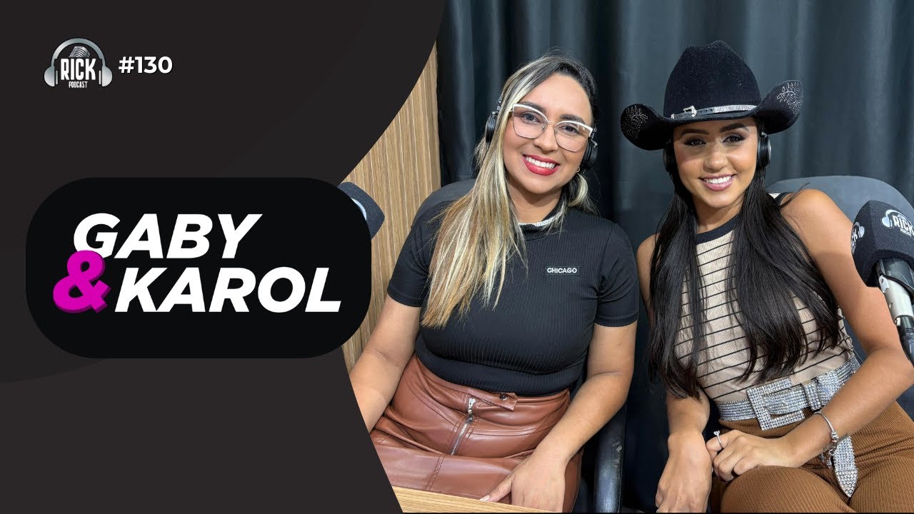 GABY & KAROL | RICK PODCAST #130