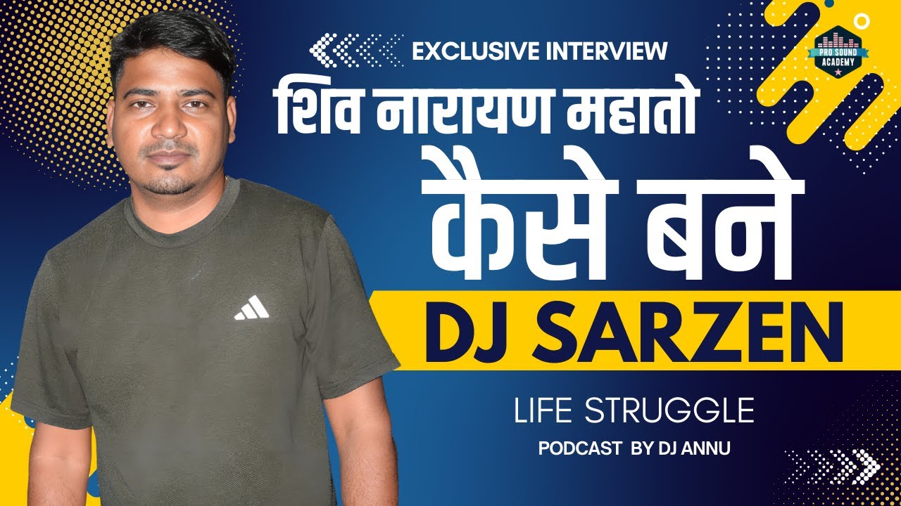 DJ Sarzen Jharkhand Life Struggle | DJ Sarzen Interview | DJ Podcast | Shiv Narayan Mahato