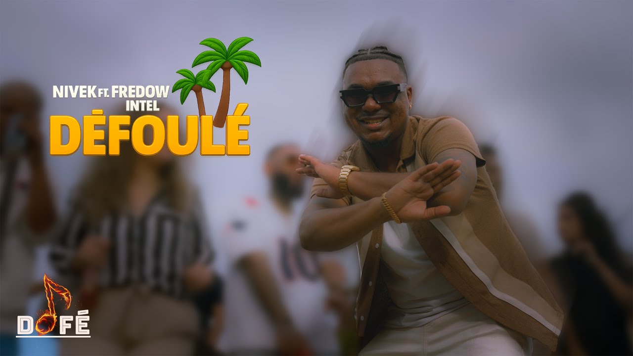 Nivèk ft. Fredow intel || DÉFOULÉ 🌴 [Clip Officiel]