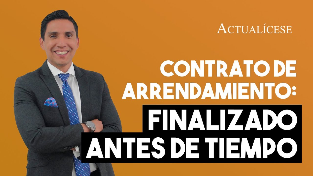 Terminaci&oacute;n anticipada del contrato de arrendamiento de un bien inmueble