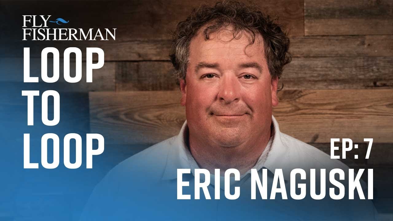 Eric Naguski, a trained entomologist, shares his hatch-matching and fly-tying secrets.