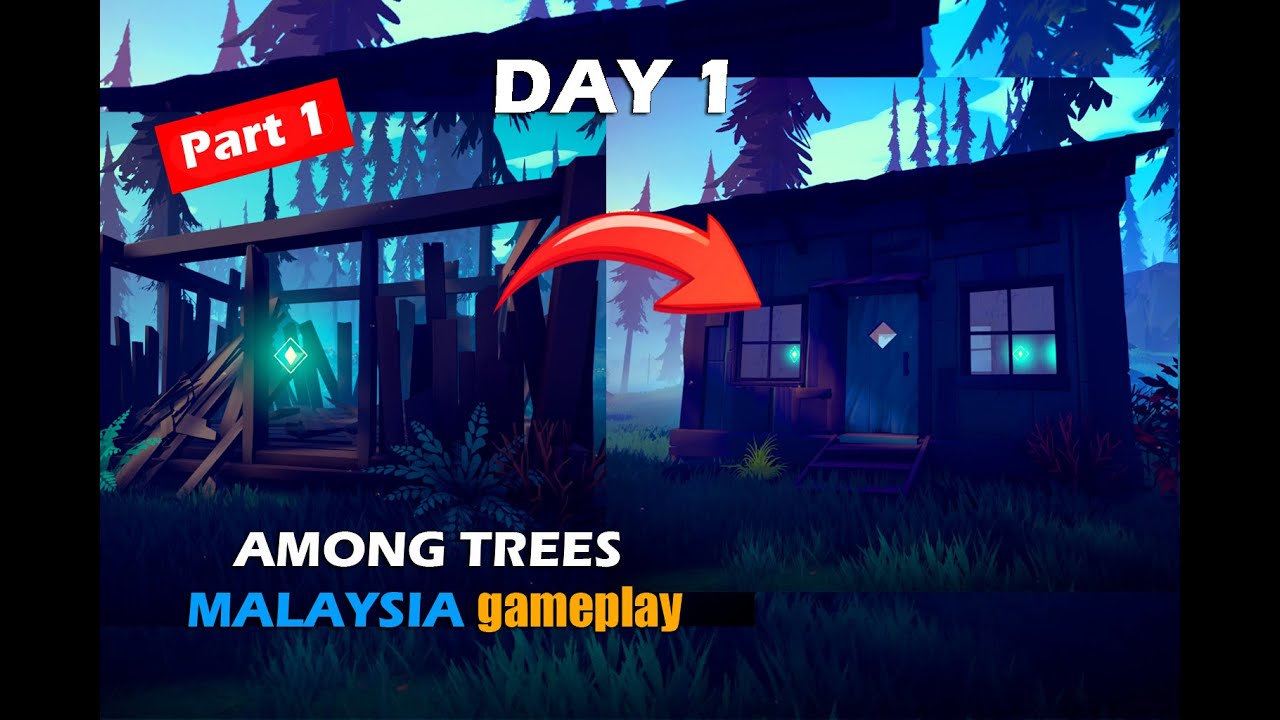 🛠️ Membaiki Rumah Usang di Dalam Hutan |Part 1| Among Trees Malaysia Gameplay 🌲🎮