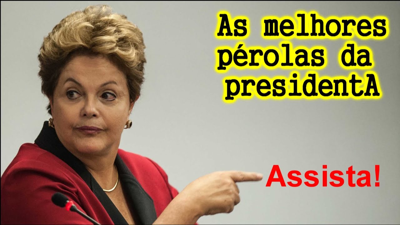 As melhores pérolas da presidentA