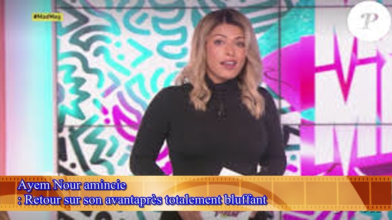 Ayem Nour amincie  : Retour sur son avantapr&egrave;s totalement bluffant
