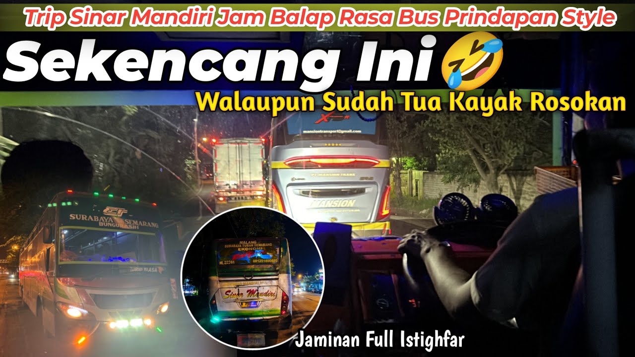 WALAUPUN BIS TUA KENCANG JUGA LARINYA🤩❗TRIP SINAR MANDIRI MULIA Jam BALAP DIJAMIN FULL ISTIGHFAR