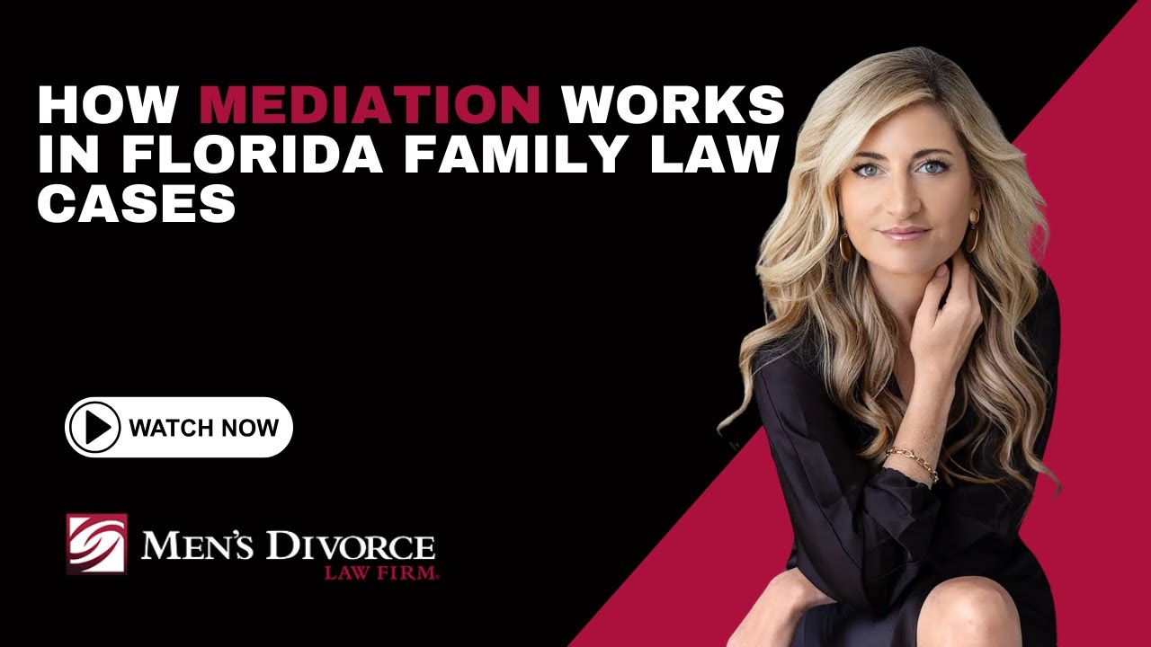 How Mediation Works in Florida Family Law Cases